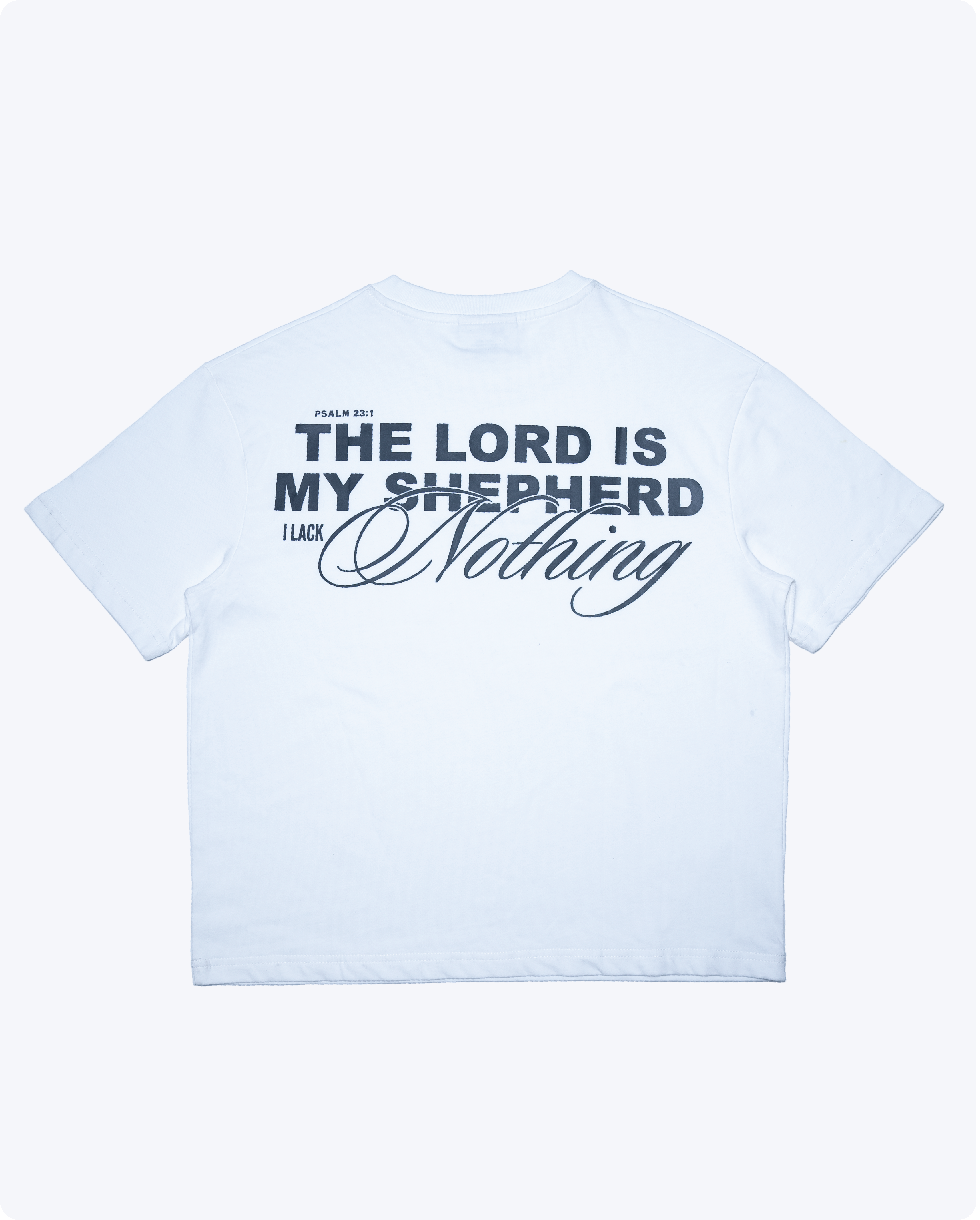 "I LACK NOTHING" t-shirt